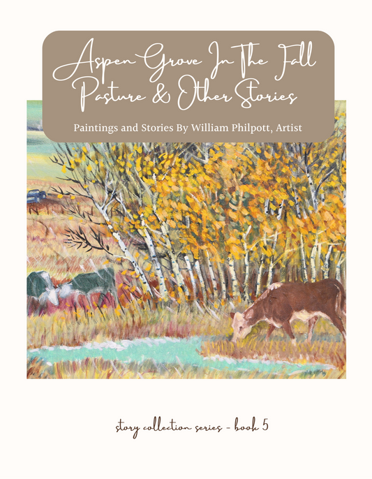 Aspen Grove In The Fall Pasture & Other Stories